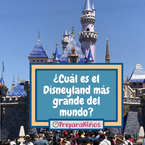 ¿Cuál es el Disneyland más grande del mundo?